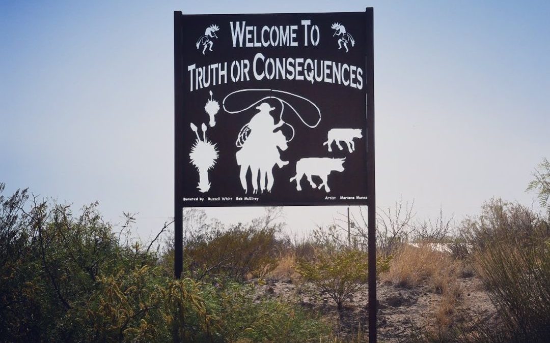 So, where the heck is Truth or Consequences, New Mexico? It’s a little city 157 …