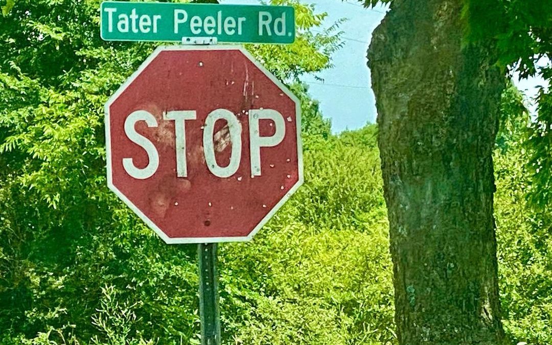 Tater Peeler Road.  

We ran into the store for a few supplies after arriving on…