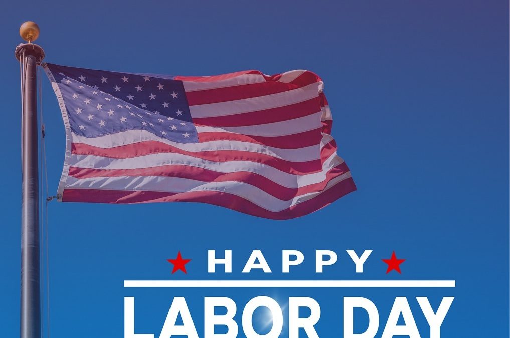 Happy Labor Day to the workers of every field! Thank you for your tireless work….
